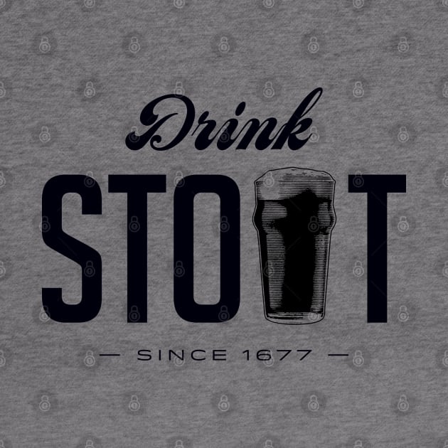 Drink Stout (black) by Assertive Shirts